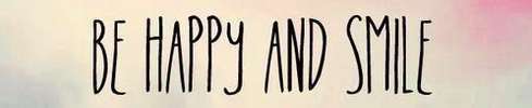 Be Happy And Smile Be Happy And Smile