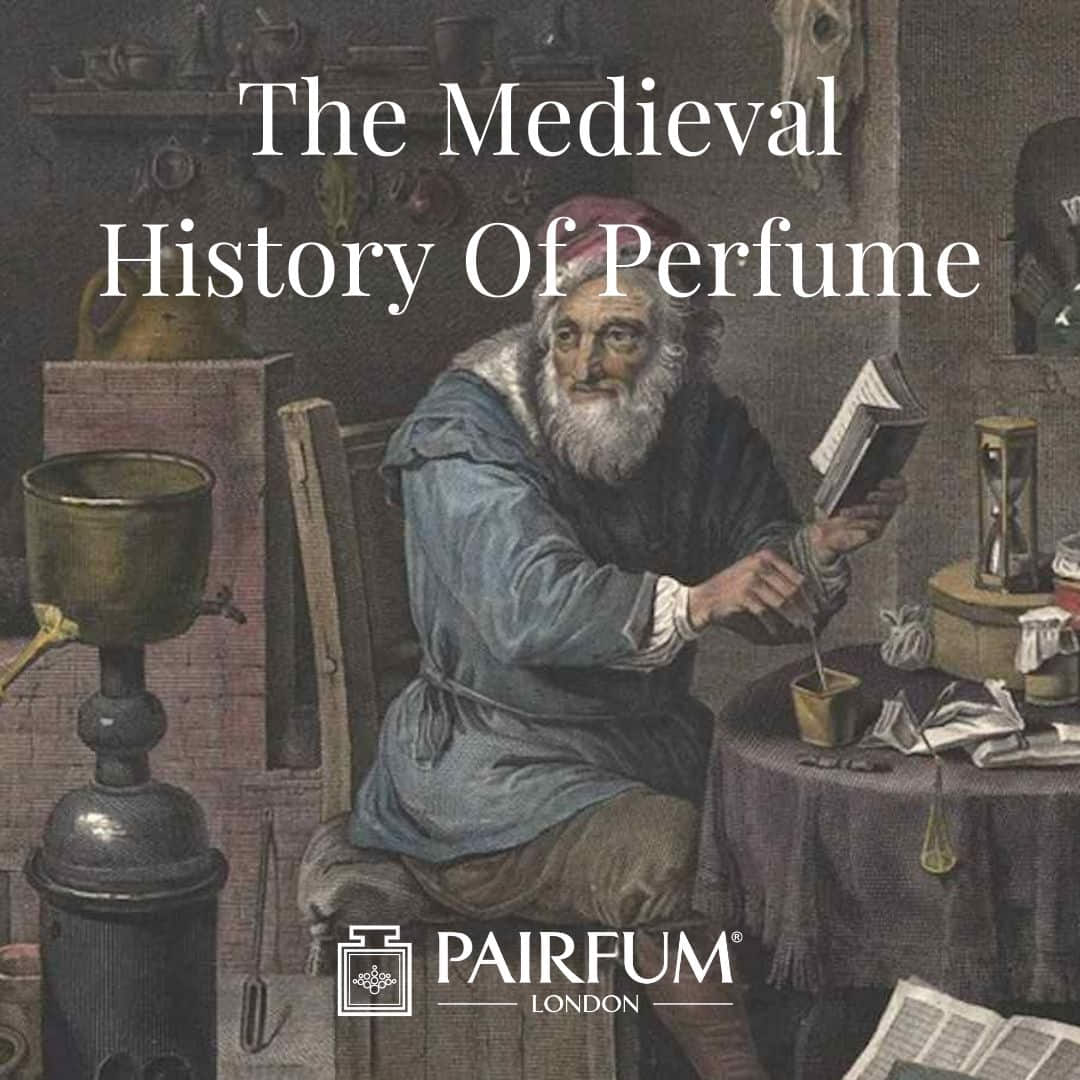 The Medieval History Of Perfume