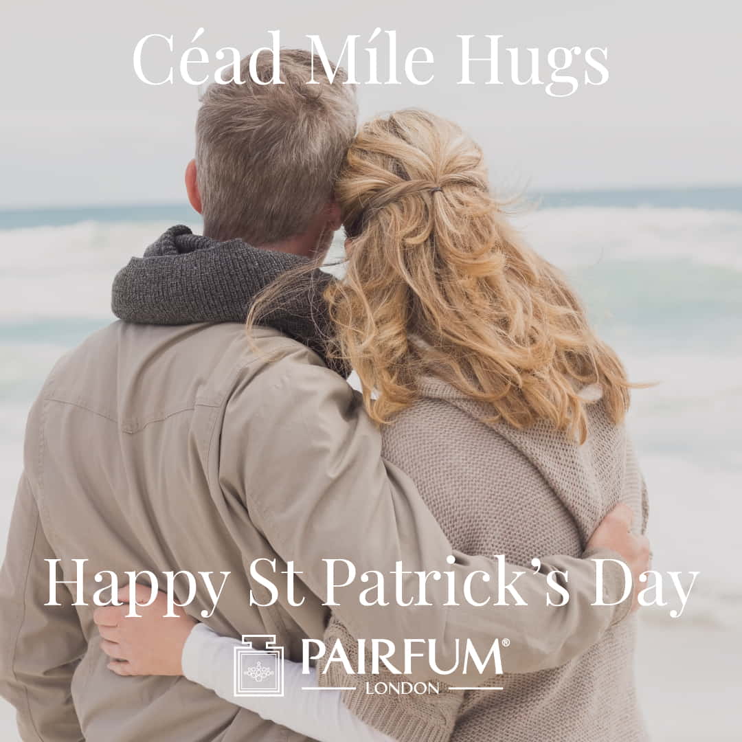 Cead Mile Hug Happy St Patricks Day Pairfum London Couple Sea