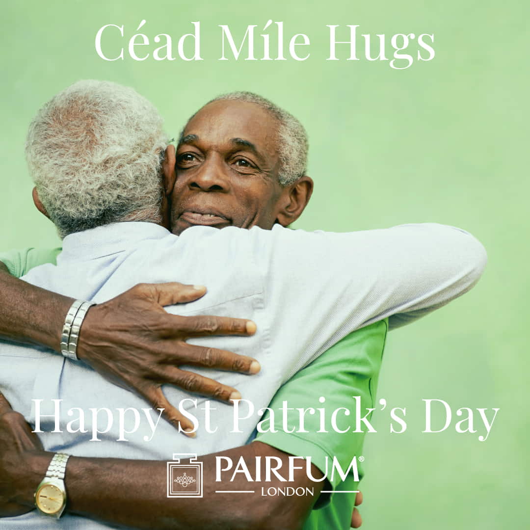Cead Mile Hug Happy St Patricks Day Pairfum London Men