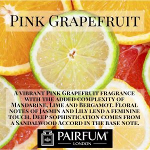 Pairfum London Pink Grapefruit Orange Mandarin Lime Bergamot