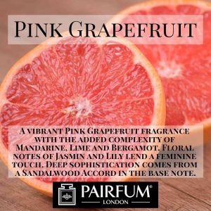Pairfum London Pink Grapefruit Sandalwood Fruity Juicy